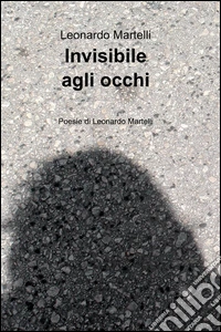 Invisibile agli occhi libro