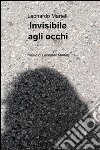 Invisibile agli occhi libro