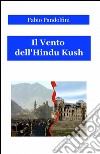 Il vento dell'Hindu Kush libro