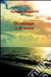 Di spiagge e di mare libro