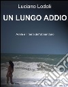 Un lungo addio libro di Lodoli Luciano