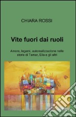 Vite fuori dai ruoli libro