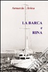 La barca e rina libro di Librino Armando