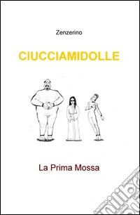 Ciucciamidolle. La prima mossa libro