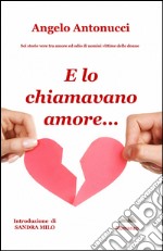 E lo chiamavano amore libro