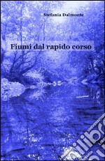 Fiumi dal rapido corso libro