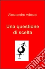 Una questione di scelta libro