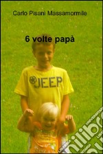 6 volte papà