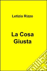 La cosa giusta libro