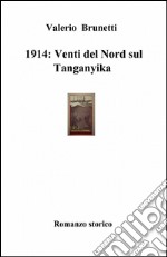 1914: venti del nord sul Tanganyika libro