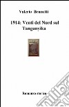 1914: venti del nord sul Tanganyika libro