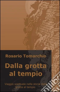 Dalla grotta al tempio libro
