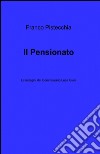 Il pensionato libro di Pistecchia Franco