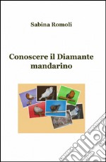 Conoscere il diamante mandarino libro