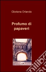 Profumo di papaveri libro