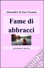 Fame di abbracci libro