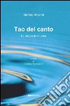 Tao del canto. La magia della voce libro di Anselmi Stefano