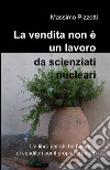 La vendita non è un lavoro da scienziati nucleari libro