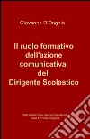 Il ruolo formativo dell'azione comunicativa del dirigente scolastico libro