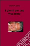 8 giorni per una vita intera libro