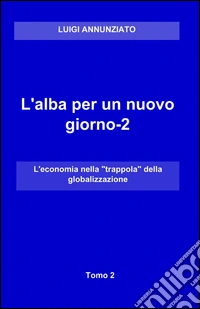L'alba per un nuovo giorno. Vol. 2 libro