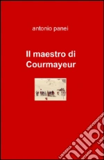 Il maestro di Courmayeur