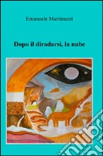 Dopo il diradarsi, la nube libro