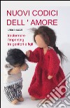 Nuovi codici dell'amore libro