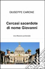 Cercasi sacerdote di nome Giovanni libro