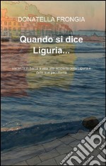 Quando si dice Liguria... libro