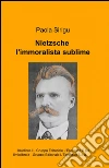 Nietzsche, l'immoralista sublime libro
