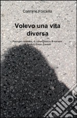 Volevo una vita diversa libro