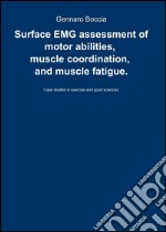 Surface emg assessment of motor abilities, muscle coordination, and muscle fatigue libro