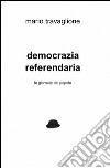 Democrazia referendaria libro di Travaglione Mario