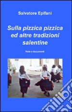 Sulla pizzica pizzica ed altre tradizioni salentine libro