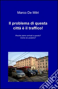 Il problema di questa città è il traffico!