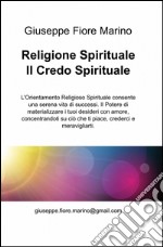 Religione spirituale. Il credo spirituale libro