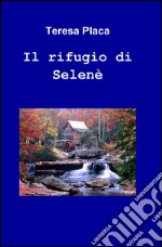 Il rifugio di selené libro