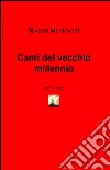 Canti del vecchio millennio libro di Mantovani Silvana