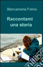 Raccontami una storia libro