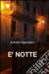 È notte libro di Sparatore Antonio