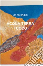 Acqua terra fuoco libro