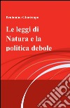 Le leggi di natura e la politica debole libro