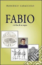 Fabio e la fine di un sogno libro