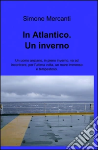 In atlantico. Un inverno libro