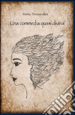 Una commedia quasi divina libro