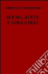 Scuso, avete u gira gira? libro