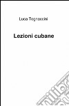 Lezioni cubane libro di Tognaccini Luca