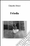 Frieda libro di Brizzi Claudio