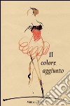 Il colore aggiunto libro di Floridi Matteo